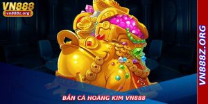 Bắn Cá Hoàng Kim VN888