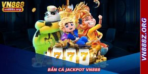 Bắn Cá Jackpot Vn888