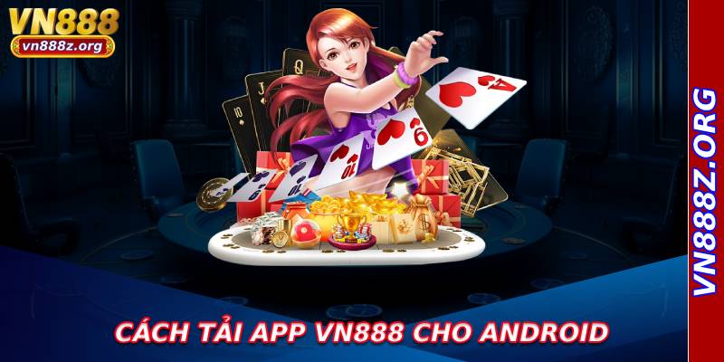 Cách tải app VN888 cho Android