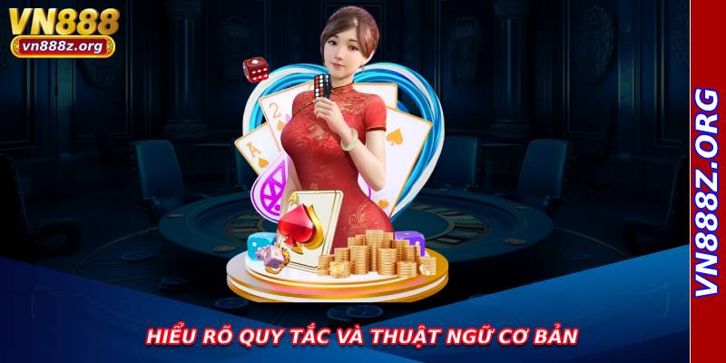 Hiểu rõ quy tắc và thuật ngữ cơ bản