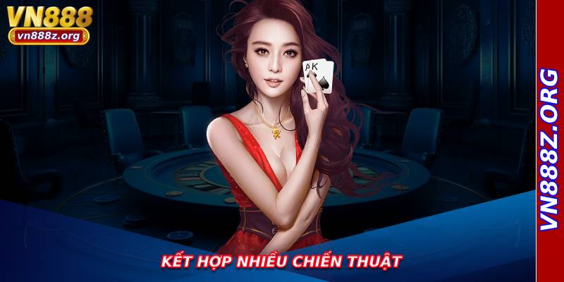 Kết hợp nhiều chiến thuật
