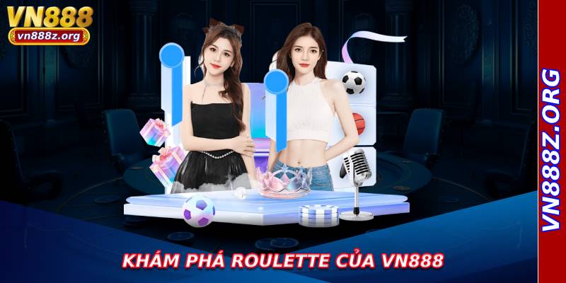 Khám phá roulette của vn888