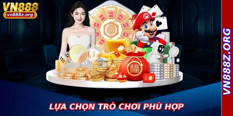 Lựa chọn trò chơi phù hợp