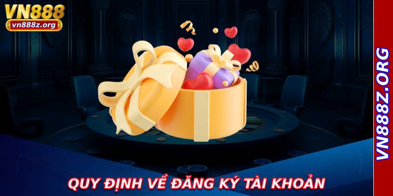 Quy định về đăng ký tài khoản