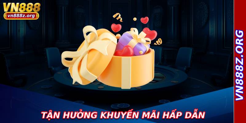 Tận hưởng khuyến mãi hấp dẫn