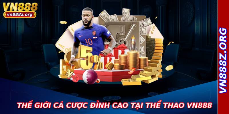 thế giới cá cược đỉnh cao tại thể thao vn888