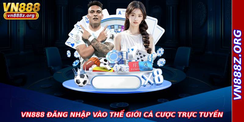 VN888 đăng nhập vào thế giới cá cược trực tuyến